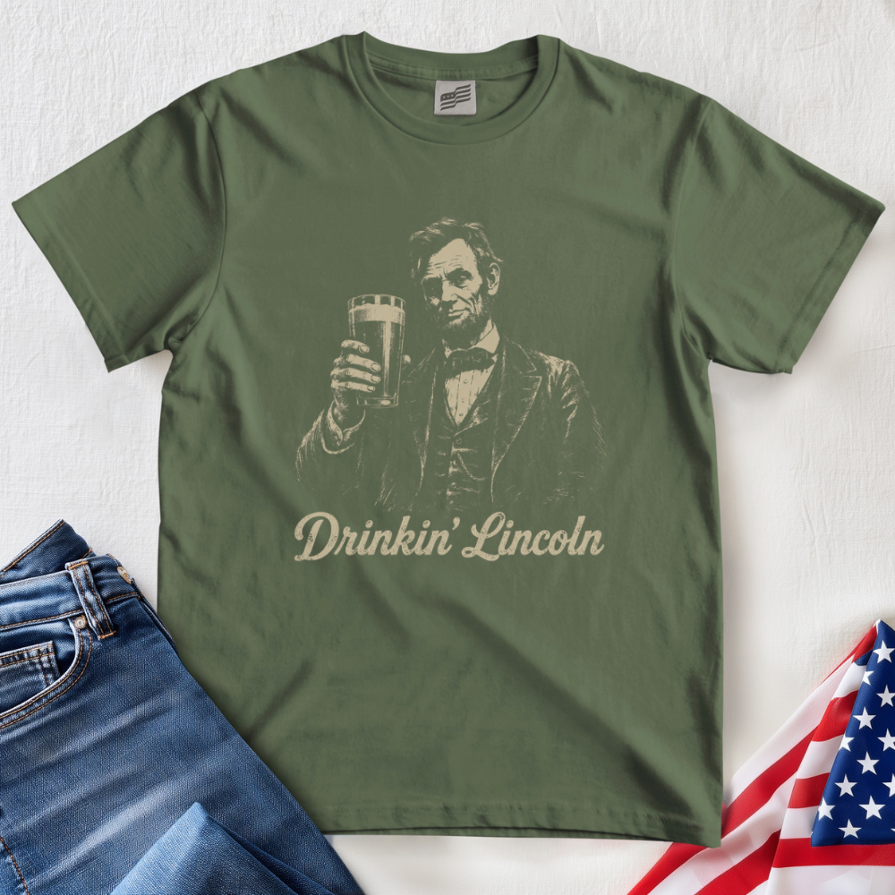 Drinkin' Lincoln T-Shirt