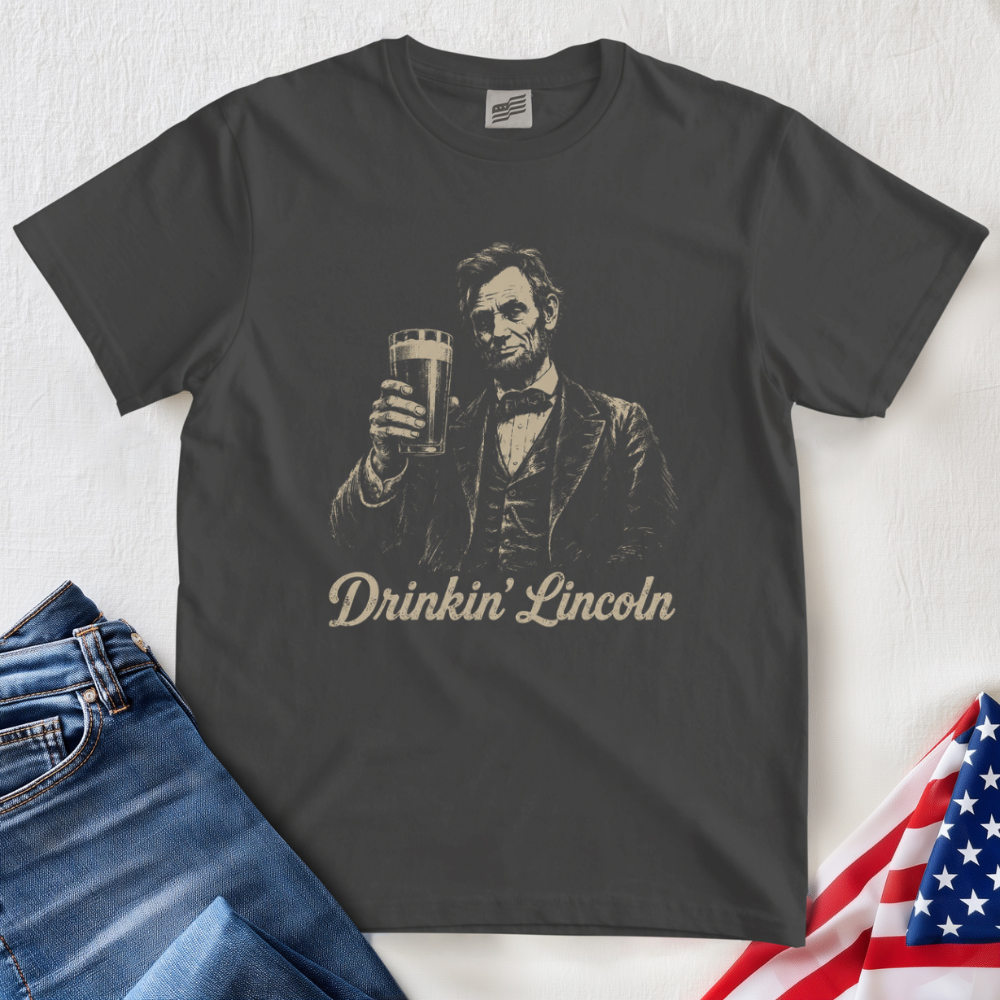 Drinkin' Lincoln T-Shirt