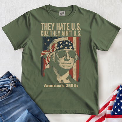 They Hate U.S. 250 T-Shirt