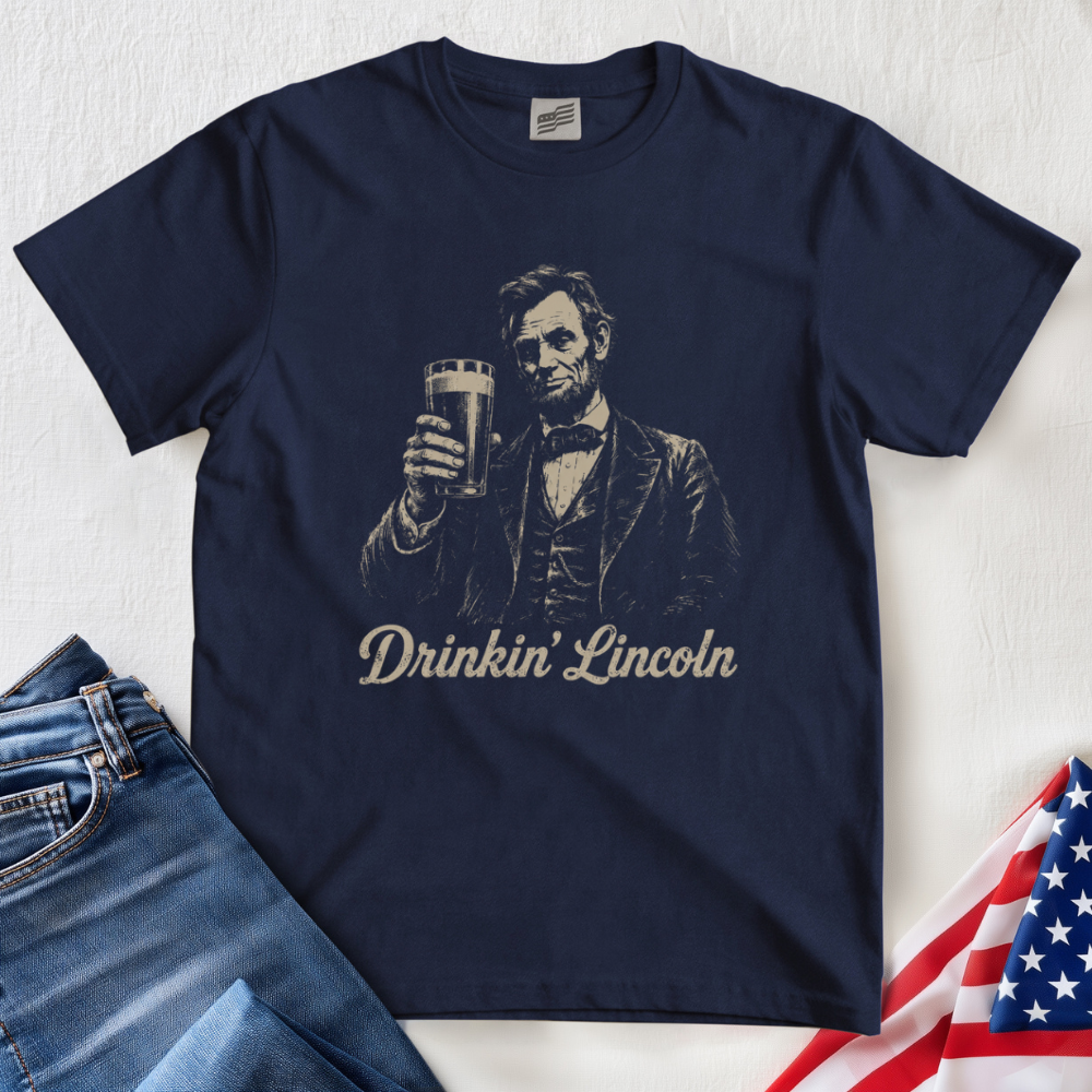Drinkin' Lincoln T-Shirt