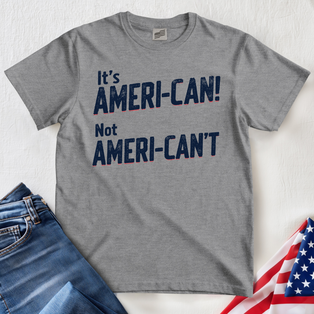 It's Ameri-Can!  T-Shirt